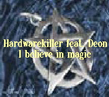 Hardwarekiller feat. Deon
I believe in magic